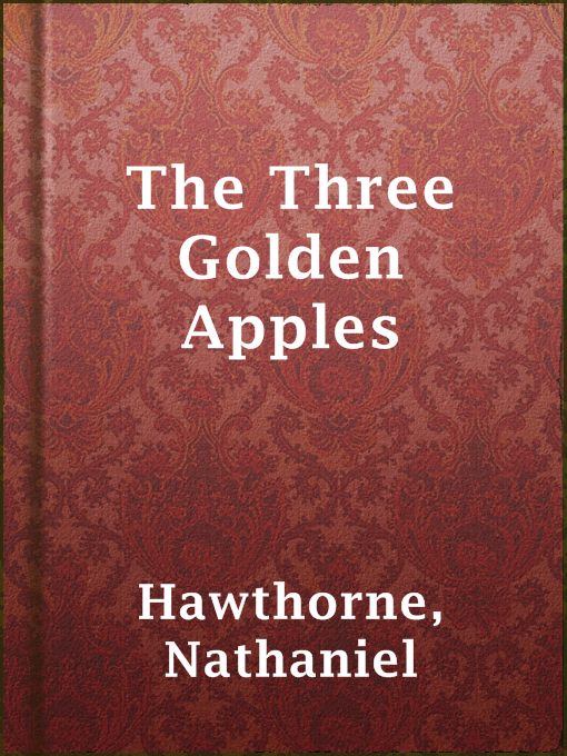 Title details for The Three Golden Apples by Nathaniel Hawthorne - Available